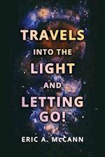 Travels Into the Light and Letting Go!