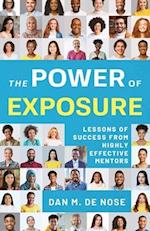The Power of Exposure: Lessons of Success from Highly Effective Mentors 