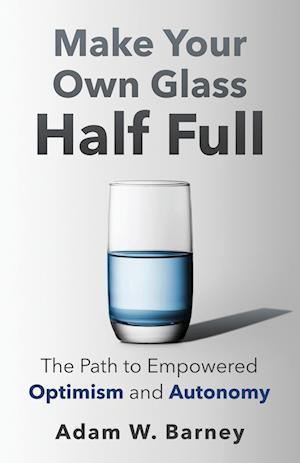 Make Your Own Glass Half Full