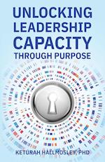 Unlocking Leadership Capacity Through Purpose