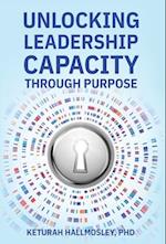 Unlocking Leadership Capacity Through Purpose