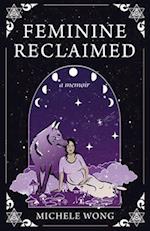 Feminine Reclaimed