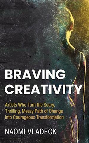 Braving Creativity