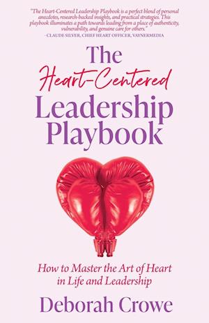 The Heart-Centered Leadership Playbook