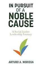 In Pursuit of a Noble Cause 
