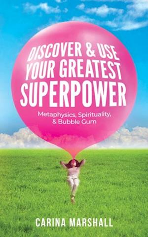 Discover & Use Your Greatest Superpower