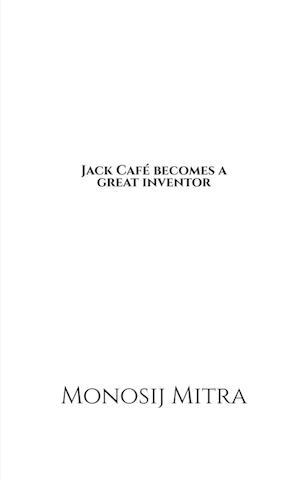 Jack Cafe becomes a great inventor