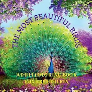 The Most Beautiful Birds Adult Coloring Book Luxury Edition