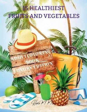 15 Healthiest Fruits and Vegetables Coloring Book Luxury Edition