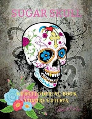 Sugar Skull Adult Coloring Book Luxury Edition