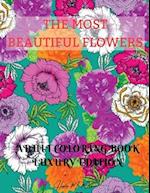 The Most Beautiful Flowers Adult Coloring Book Luxury Edition