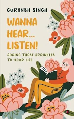 Wanna Hear...Listen!: Adding those Sprinkles to Your Life...