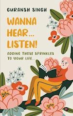 Wanna Hear...Listen!: Adding those Sprinkles to Your Life... 