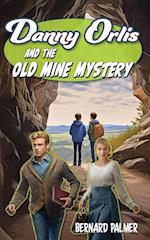 Danny Orlis and the Old Mine Mystery