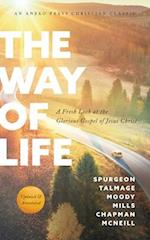 The Way of Life: A Fresh Look at the Glorious Gospel of Jesus Christ 