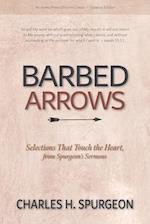 Barbed Arrows: Selections That Touch the Heart, from Spurgeon's Sermons 