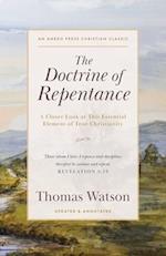 The Doctrine of Repentance: A Closer Look at This Essential Element of True Christianity 