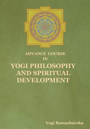 Advance Course in Yogi Philosophy and Spiritual Development