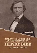 Narrative of the Life and Adventures of Henry Bibb, an American Slave