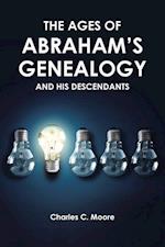 THE AGES OF ABRAHAM'S GENEALOGY AND HIS DESCENDANTS 