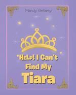 HELP! I Can't Find My Tiara 