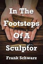 In The Footsteps Of A Sculptor 