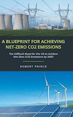 A Blueprint For Achieving Net-Zero CO2 Emissions