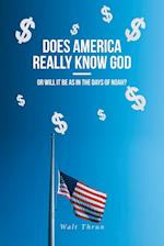 Does America Really Know God--Or Will It Be as in the Days of Noah? 