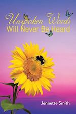 Unspoken Words Will Never Be Heard 