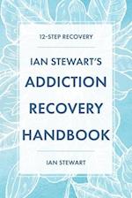 Ian Stewart's Addiction Recovery Handbook