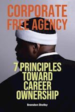 Corporate Free Agency: 7 Principles Toward Career Ownership 