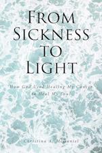 From Sickness to Light