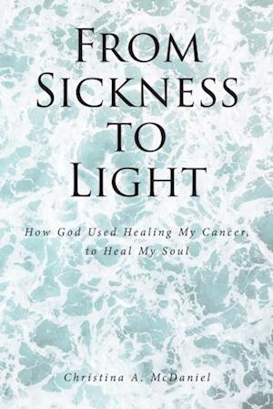 From Sickness to Light