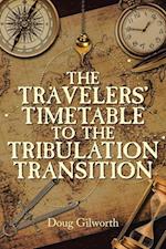 The Travelers' Timetable to the Tribulation Transition 