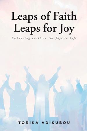 Leaps of Faith Leaps for Joy