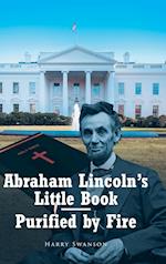 Abraham Lincoln's Little Book - Purified by Fire 