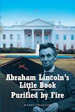 Abraham Lincoln's Little Book - Purified by Fire