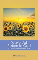 Wake Up! Return to God