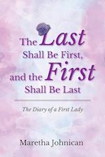 The Last Shall Be First, and the First Shall Be Last