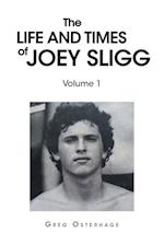 The Life and Times of Joey Sligg