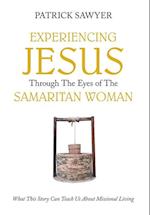 Experiencing Jesus Through The Eyes of The Samaritan Woman