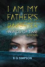 I am My Father's Daughter: Winds of Time A Novel 