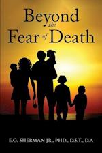 Beyond the Fear of Death 