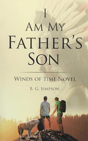 I Am My father's Son: Winds of Time Novel