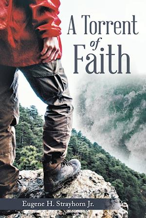 A Torrent of Faith