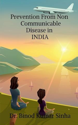 Prevention From Non Communicable Disease in INDIA