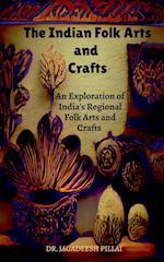 The Indian Folk Arts and Crafts 