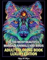 50 The Most Beautiful Mandala Animals and Birds Adult Coloring Book Luxury Edition