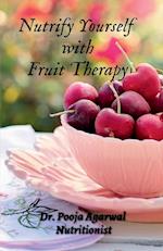 Nutrify Yourself with Fruit Therapy 