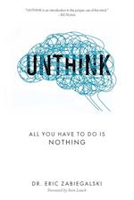 Unthink: All You Have To Do Is Nothing 